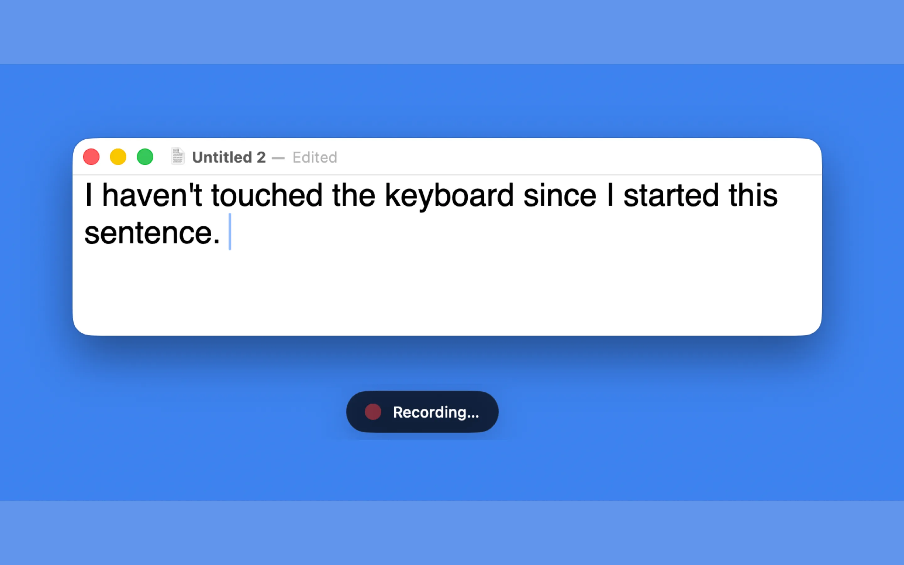 A TextEdit window reading 'I haven't touched the keyboard since I started this sentence.' with the Humble Voice recording pill below it