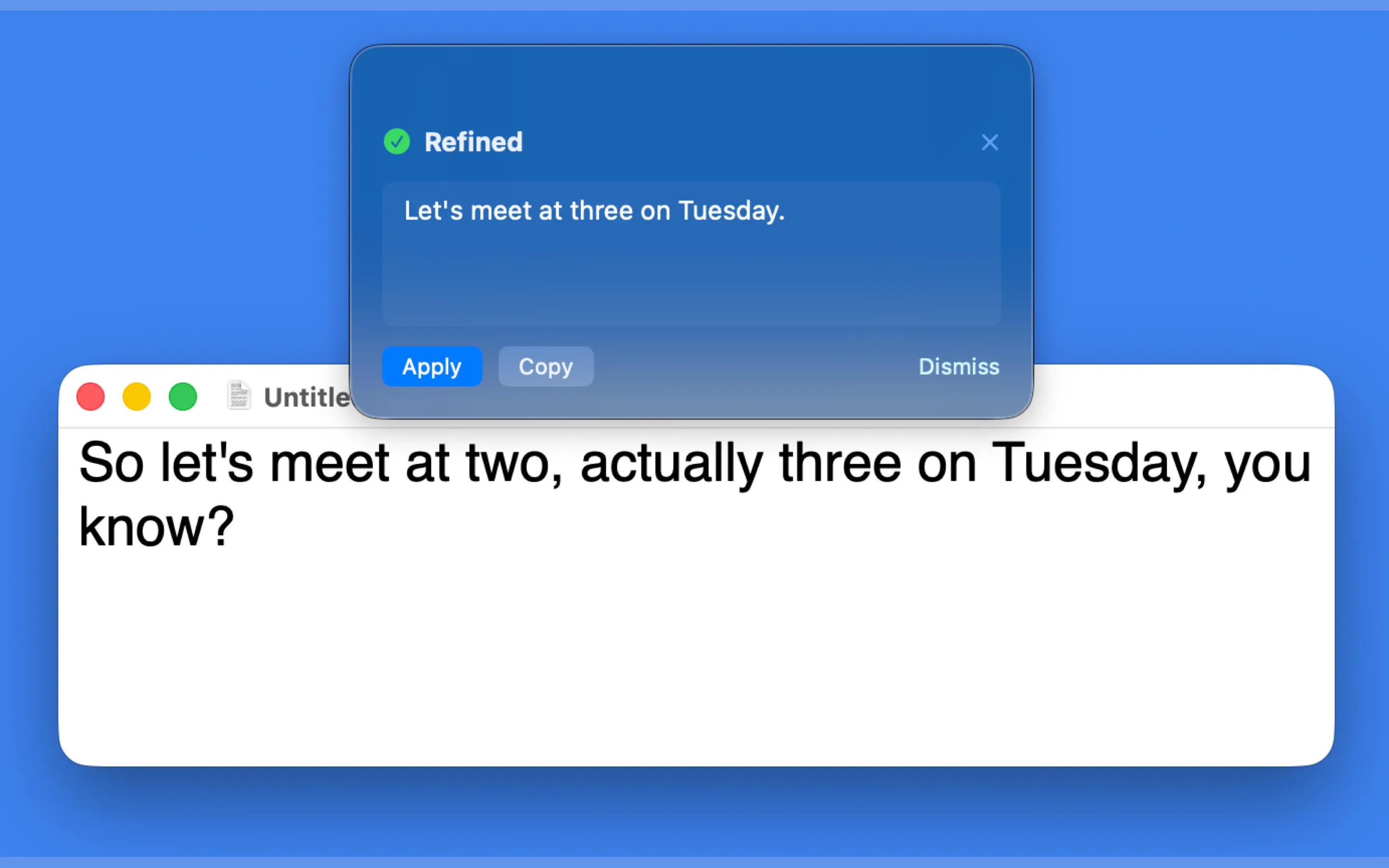 The AI Refine panel showing 'Let's meet at three on Tuesday.' above the original dictated line, 'So let's meet at two, actually three on Tuesday, you know?'